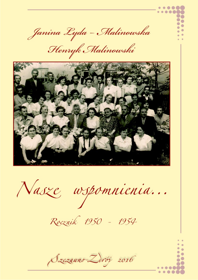 Janina Łyda Malinowska, Henryk Malinowski - Nasze wspomnienia… Rocznik 1950-1954
