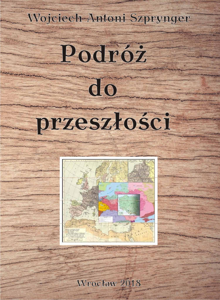Wojciech Antoni Szprynger - Podróż do przeszłości