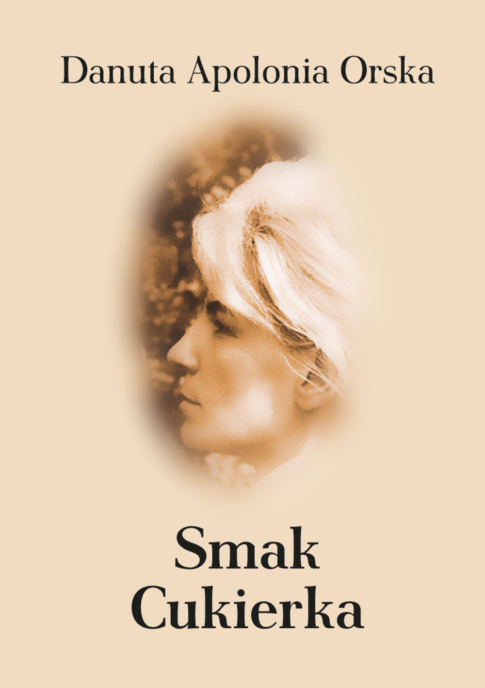 Danuta Apolonia Orska - Smak Cukierka