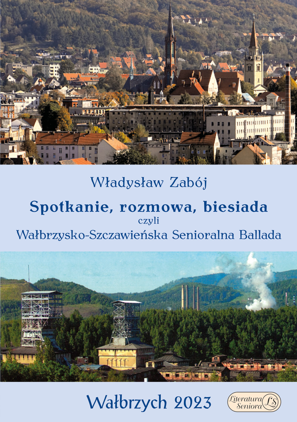 Władysław Zabój - Spotkanie, Rozmowa, Biesiada