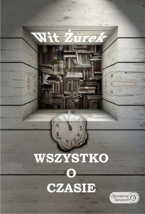Wit Żurek - Wszystko o czasie